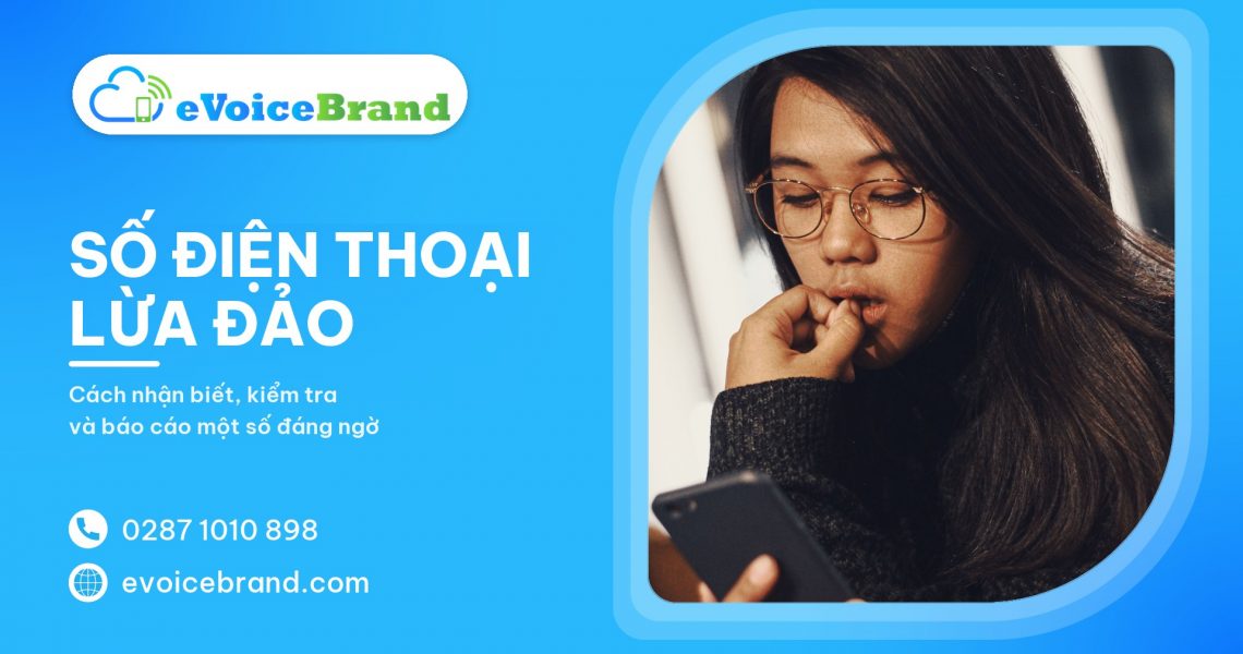 Số điện thoại lừa đảo: Cách nhận biết kịch bản, xử lý khẩn cấp và bảo vệ doanh nghiệp 2026