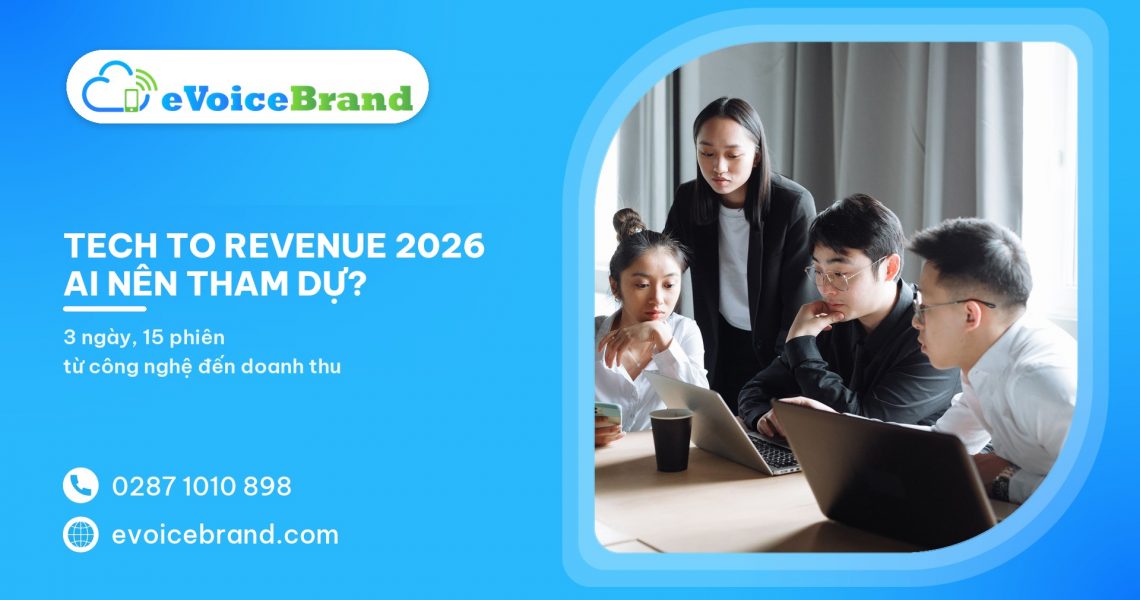 Tech to Revenue 2026: 3 ngày, 15 phiên về công nghệ dẫn đến doanh thu – ai nên tham dự